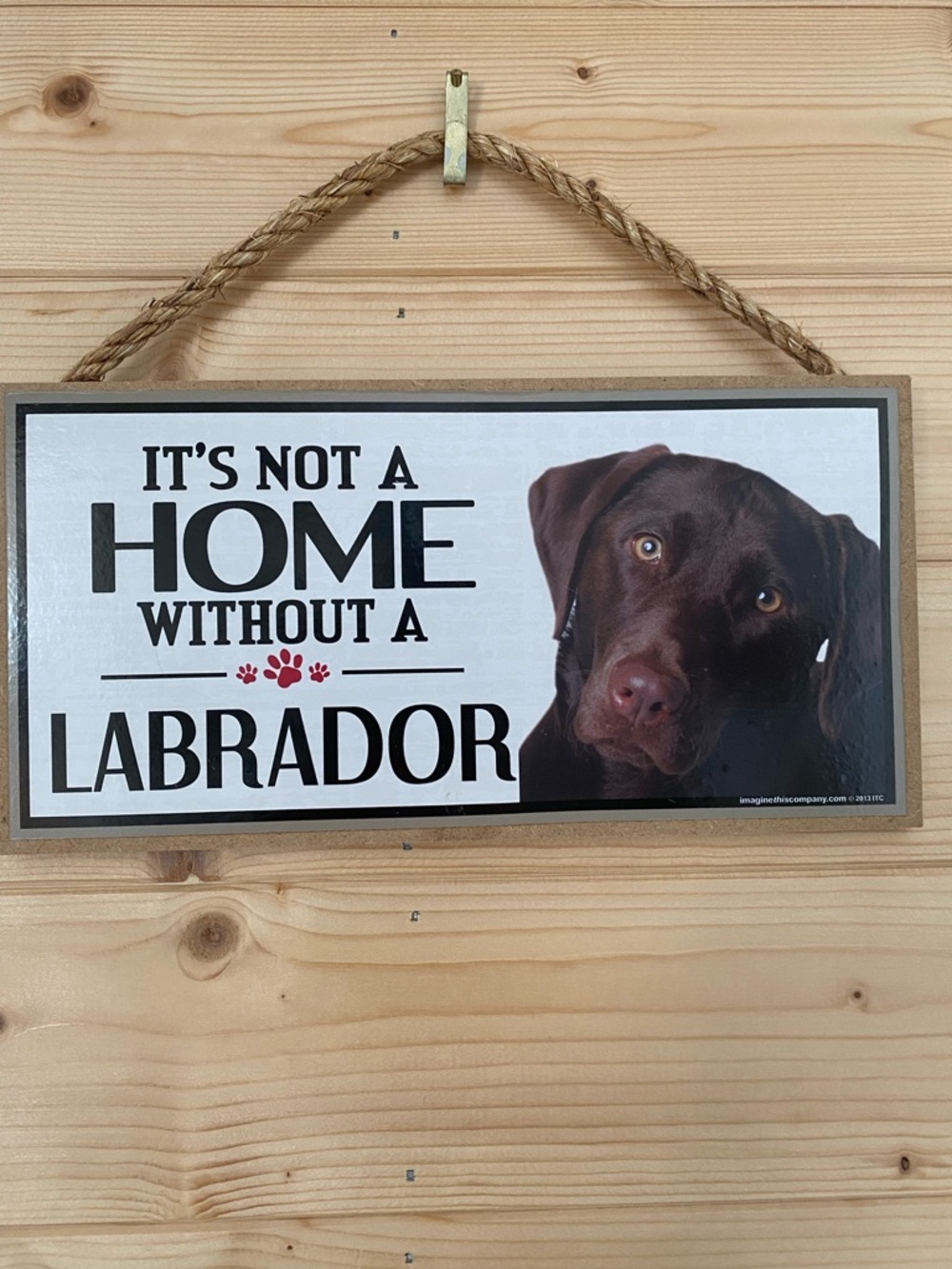 Wooden Labrador Dog Sign “It’s Not A Home Without A Labrador” Chocolate Lab